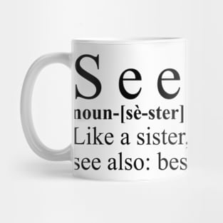 Seester Cool Sister Shirt - "Like A Sister" Quote Top, Best Friend For Life Casual Wear, Unique Sisterly Love Gift Mug